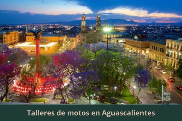 Existe algún taller de motos cerca de mi ubicación actual ➜ Talleres de motos en Aguascalientes Aguascalientes