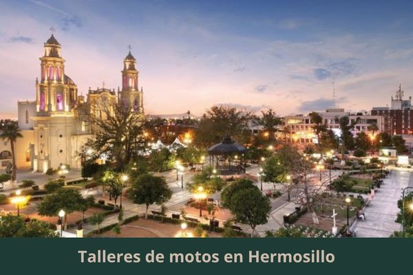 Existe algún taller de motos cerca de mi ubicación actual ➜ Talleres de motos en Hermosillo Sonora