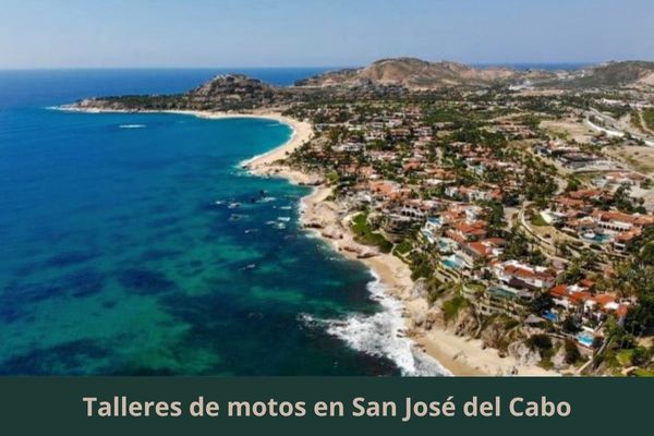 Existe algún taller de motos cerca de mi ubicación actual ➜ Talleres de motos en San José del Cabo Baja California Sur